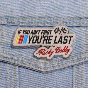 "If you ain't first, you're last" pin, Ricky Bobby